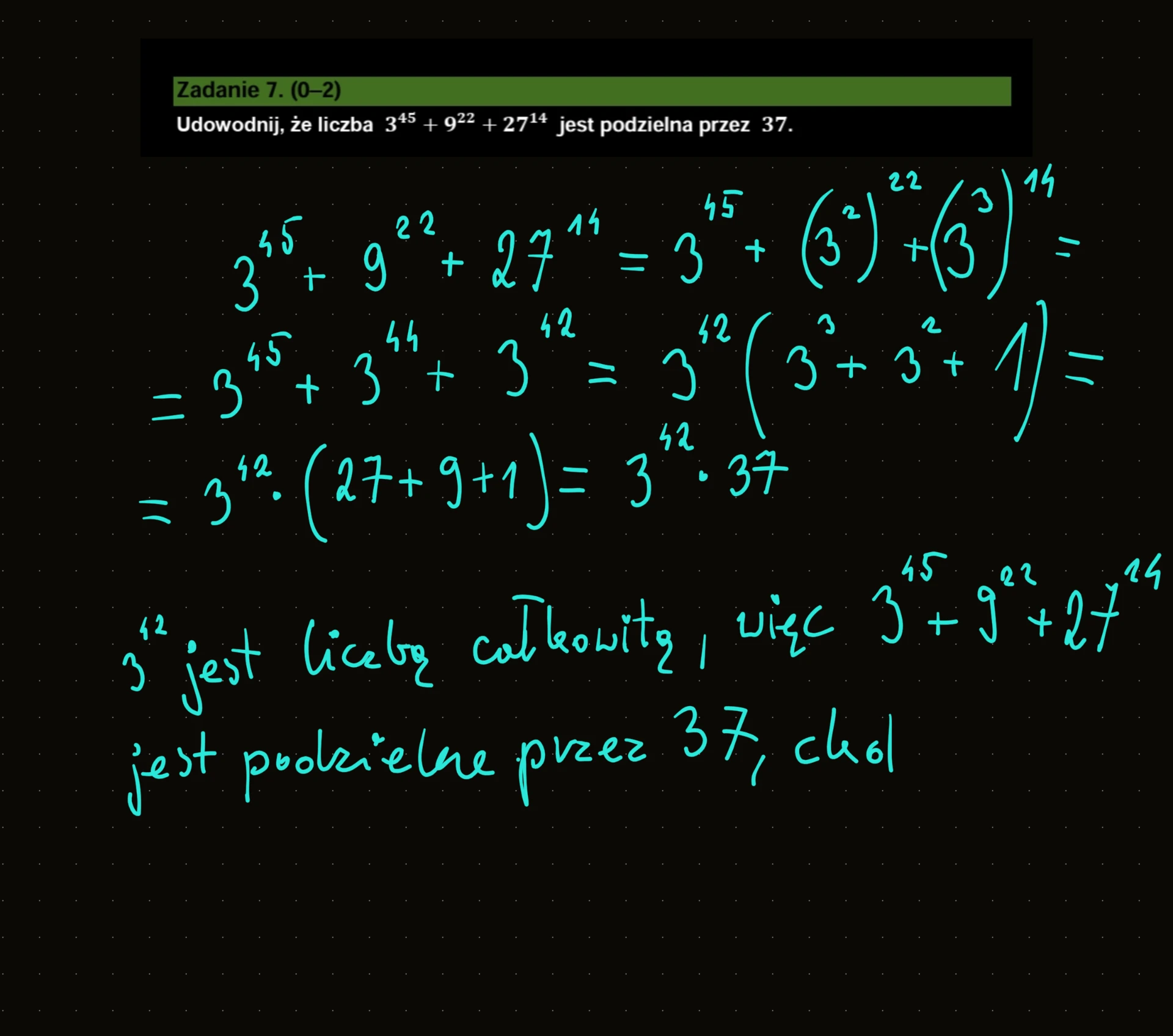 Dowód podzielności liczby 3^45 + 9^22 + 27^14 przez 37